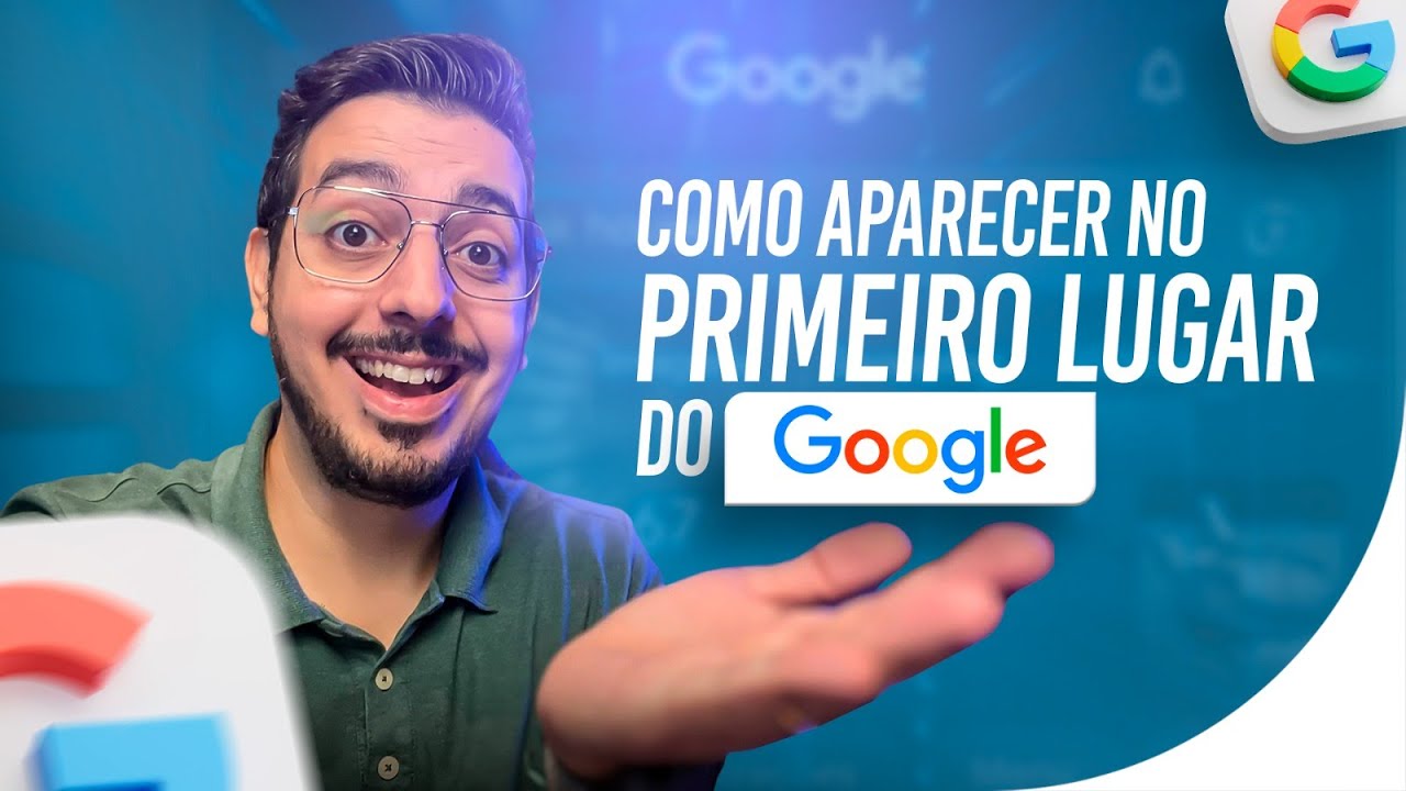 [Passo a Passo] Como aparecer no primeiro lugar no Google