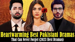 Top 7 Heartwarming Best Pakistani Dramas That Can Never Forget (2023 Best Dramas) | Pak Trend Dramas