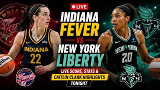 🔥 INDIANA FEVER VS New York Liberty Live Score, Stats & Caitlin Clark Highlights Tonight