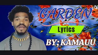 GARDEN_-_KAMAUU (LYRICS VIDEO)