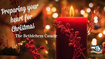 The Bethlehem Candle  CSCS Advent Series #2