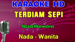 TERDIAM SEPI - Nazia Marwiana | KARAOKE Nada wanita ( C# minor )