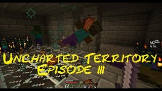 Uncharted Territory Episode 3