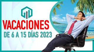 En 2023 las vacaciones pasarían de 6 a 15 días | Reformas Laborales 2023