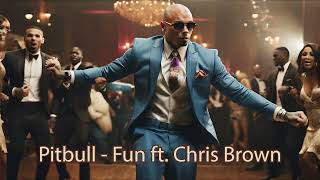 Pitbull - Fun ft  Chris Brown (slowed)