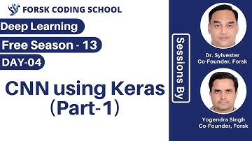 Season 13 | Day 4 | Deep Learning | |CNN using Keras (Part-1) |  Forsk Coding School