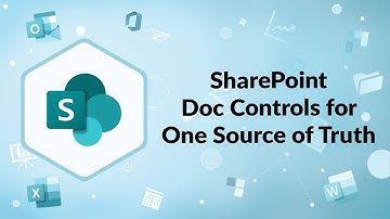 SharePoint Fundamentals: Document Control Features for One Source of Truth