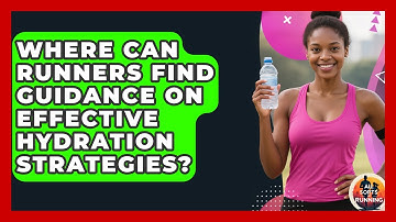 Where Can Runners Find Guidance on Effective Hydration Strategies? - All Sorts Of Running