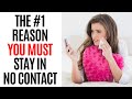 The #1 Reason You MUST Stay In No Contact