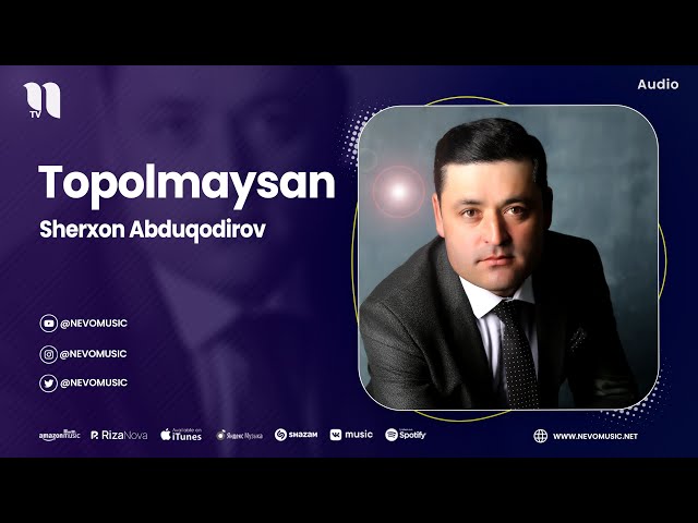 Sherxon Abduqodirov - Topolmaysan (audio 2023)