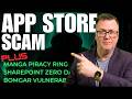 SharePoint Zero-Day, Manga Piracy, Apple App Store Scam, Bomgar Vulnerability