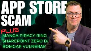 SharePoint Zero-Day, Manga Piracy, Apple App Store Scam, Bomgar Vulnerability