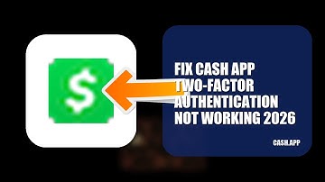 How To Fix Cash APP Two Factor Authentication Not Working 2026