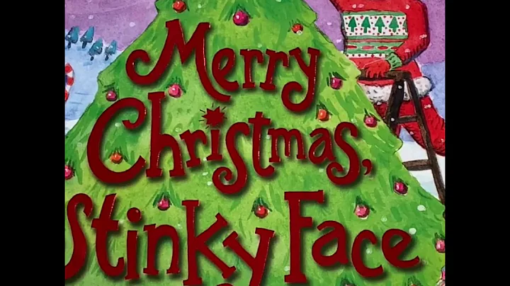Merry Christmas Stinky Face By: Lisa McCourt