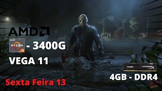 Friday the 13th The Game - Ryzen 5 3400G - VEGA 11 - (Vídeo Integrado) - 4GB RAM