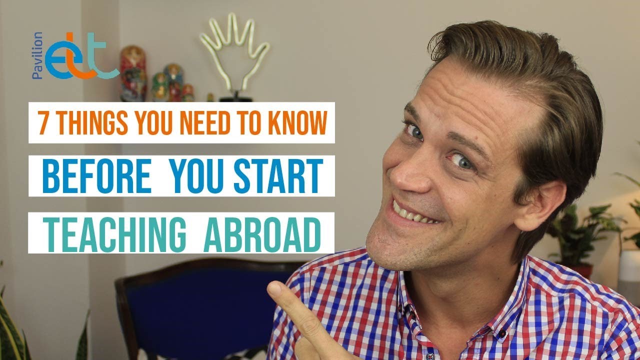 7 Things You Need to Know Before You Start Teaching Abroad