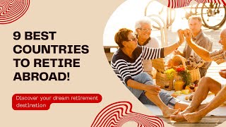 9 Best Countries to Retire Abroad