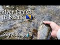 Fly fishing in bosnia  river sanica  dry fly and euronymphing