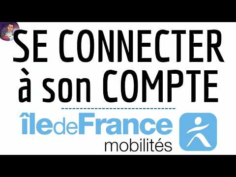 Connexion ILE DE FRANCE MOBILITE, comment se CONNECTER à mon compte IDF Mobilité - App ou en ligne