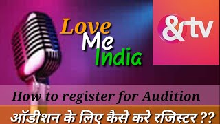 Love Me India | And TV I singing show | July 2018 | audition, Registration Details 1 Love Me India | And TV I singing show | July 2018 | audition, Registration Details 1