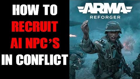Can You & How To Recruit NPC AI Soldiers To Your Squad In Arma Reforger Conflict Game Mode