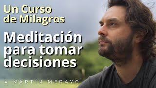 Un Curso de Milagros  Meditación para tomar decisiones