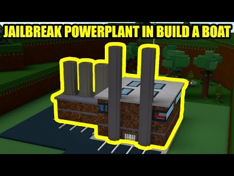 Jailbreak Powerplant In Build A Boat Roblox Jailbreak - roblox mad city vex