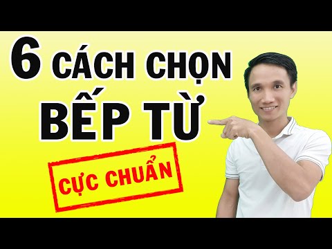Video 6 cách chọn BẾP TỪ cực chuẩn | HUY BẾP - youtube