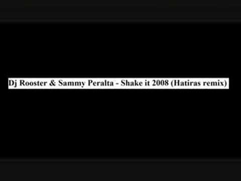 DJ Rooster & Sammy Peralta - Shake It 2008 (Hatira...