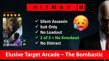 HITMAN 3 I  Elusive Target Arcade I The Bombastic 1-3 I SASO I No Loadout I NO Distract