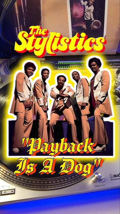 Payback Is A Dog By The Stylistics Payback is a dog - THE STYLISTICS #rnb #soul #shorts #weekend #vinyl #