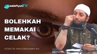 Bolehkah Memakai Celak Mata? 🔵 Ustadz Dr. Khalid Basalamah, M.A