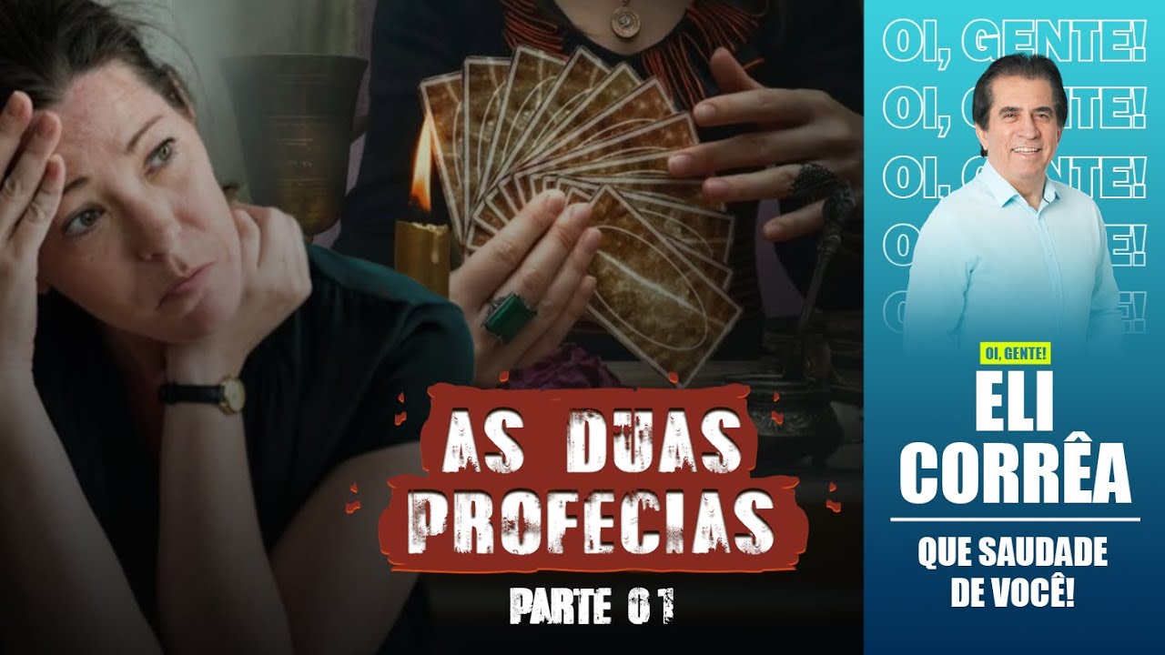 As duas profecias - Parte 01 | Eli Corrêa Oficial |