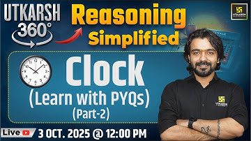 Clock | Reasoning Simplified | Utkarsh 360 Series #26 | Akshay Sir