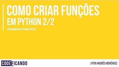 Como criar Funções em Python 2/2 - Programação Python - s02e05