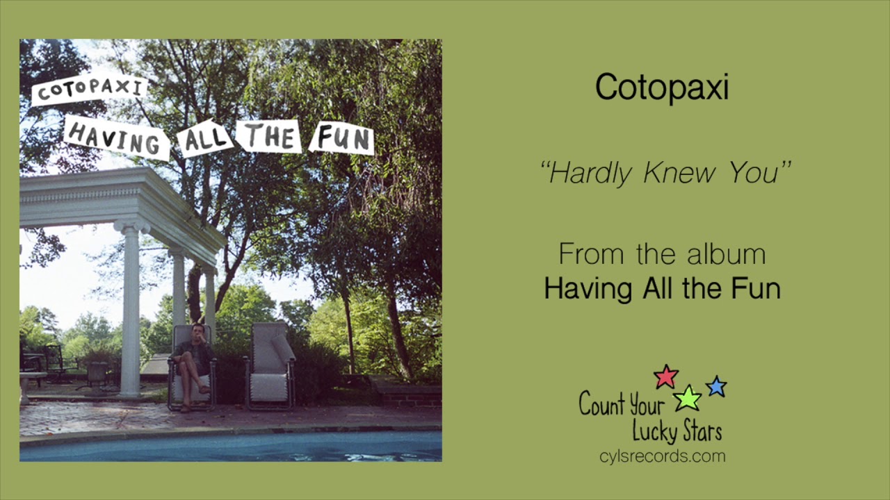 Cotopaxi - Hardly Knew You
