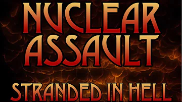 Nuclear Assault ~ Stranded in Hell (lyrics)