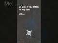 Am I gonna crash?