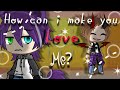 How can i make you love me?//GCMM//Gay//Read desc(if you want)