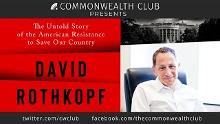 David Rothkopf: The Untold Story of the American Resistance to Save Our Country