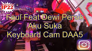 Faul Feat Dewi Persik “Aku Suka” (Keyboard Cam DAA5)