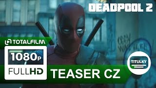 Deadpool 2 (2018) CZ HD teaser Deadpool 2 (2018) CZ HD teaser