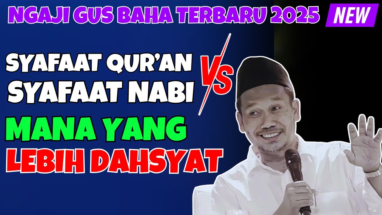 GUS BAHA SAFAAT AL-QURAN VS SAFAAT NABI MANA YANG LEBIH DAHSYAT? NGAJI GUS BAHA TERBARU 2025