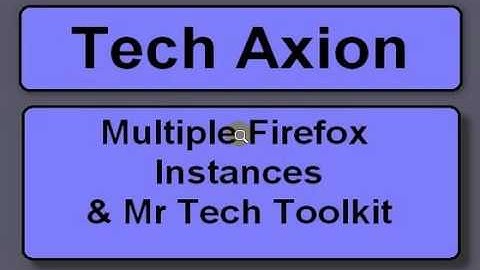 Multiple Firefox Instances and Mr Tech Toolkit addon