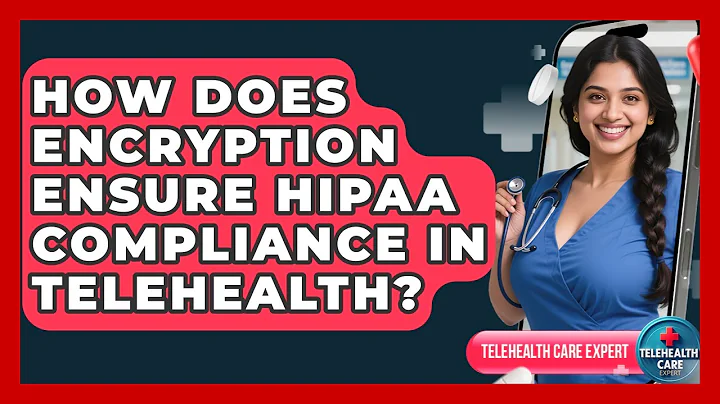 How Does Encryption Ensure HIPAA Compliance In Telehealth? - Telehealth Care Expert