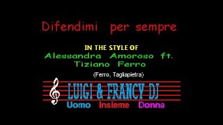 Alessandra Amoroso ft. Tiziano Ferro - Difendimi per sempre "Sincro (L&F) Karaoke"