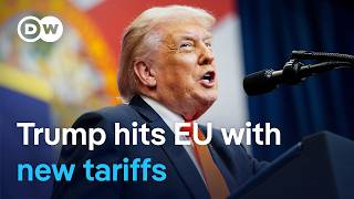Donald Trump raises tariffs on EU cars and trucks to 25% | DW News