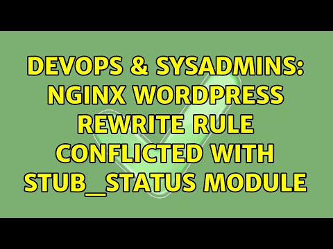 DevOps & SysAdmins: nginx wordpress rewrite rule conflicted with stub_status module