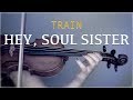 Train  hey soul sister for violin and piano cover