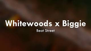 Whitewoods x Biggie - Beat Street